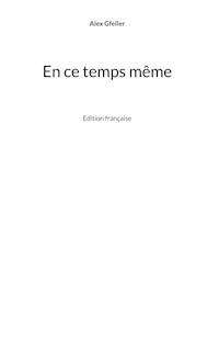 En ce temps même - Alex Gfeller - E-Book