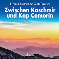 Zwischen Kaschmir und Kap Comorin (Ungekürzt) - Willi Dolder - Hörbuch