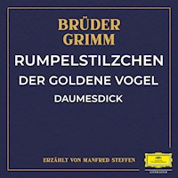 Rumpelstilzchen / Der goldene Vogel / Daumesdick - Jacob Ludwig Karl Grimm - Hörbuch