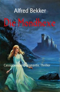 Die Mondhexe - Alfred Bekker - E-Book