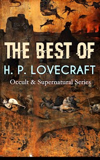 THE BEST OF H. P. LOVECRAFT (Occult & Supernatural Series) - H. P. Lovecraft - E-Book