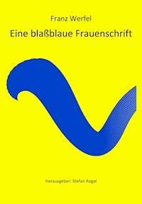 Eine blaßblaue Frauenschrift - Franz Werfel - E-Book + Hörbuch