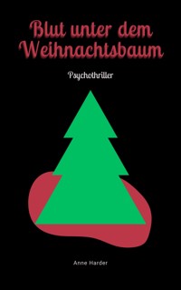 Blut unter dem Weihnachtsbaum - Anne Harder - E-Book