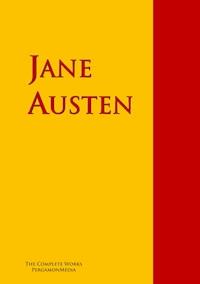 The Collected Works of Jane Austen - Jane Austen. - E-Book