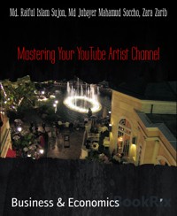 Mastering Your YouTube Artist Channel - Md. Raiful Islam Sujon - E-Book