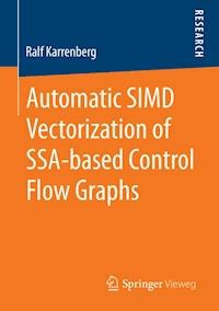 Automatic SIMD Vectorization of SSA-based Control Flow Graphs - Ralf Karrenberg - E-Book