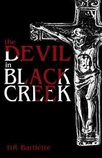 The Devil in Black Creek - D.R. Bartlette - E-Book