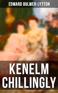 Kenelm Chillingly - Edward Bulwer Lytton - E-Book