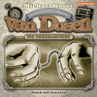 Professor van Dusen, Folge 20: Hatch will heiraten - Michael Koser - Hörbuch