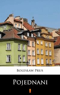 Pojednani - Bolesław Prus - E-Book