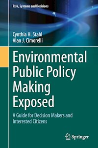 Environmental Public Policy Making Exposed - Cynthia H. Stahl - E-Book