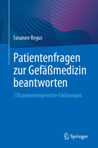 Patientenfragen zur Gefäßmedizin beantworten - Susanne Regus - E-Book