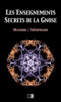 Les enseignements secrets de la Gnose - Matgioi - E-Book