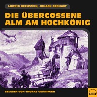 Die übergossene Alm am Hochkönig - Johann Gebhart - Hörbuch