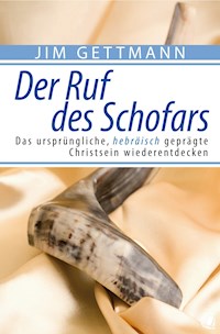 Der Ruf des Schofars - Jim Gettmann - E-Book