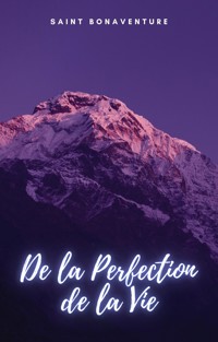 De la Perfection de la Vie - Saint Bonaventure - E-Book