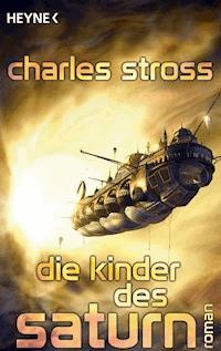 Die Kinder des Saturn - Charles Stross - E-Book