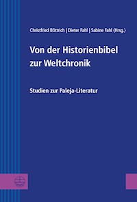 Von der Historienbibel zur Weltchronik - - E-Book