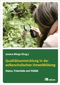 Qualitätsentwicklung in der außerschulischen Umweltbildung - Jessica Blings - E-Book