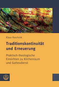 Traditionskontinuität und Erneuerung - Klaus Raschzok - E-Book