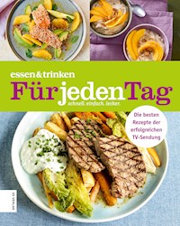 essen & trinken — Für jeden Tag - Andrea Schirmaier-Huber - E-Book