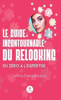 Le guide incontournable du relooking - Letitia Laeka Bolillo - E-Book