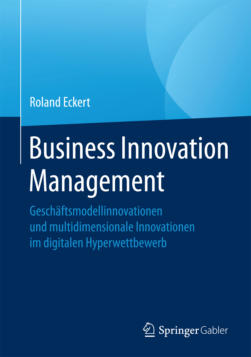 Business Innovation Management - Roland Eckert - E-Book