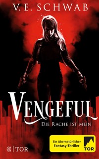 Vengeful - Die Rache ist mein - V. E. Schwab - E-Book