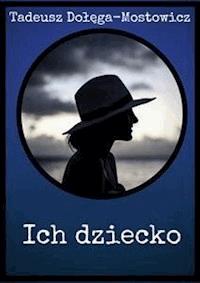 Ich dziecko - Tadeusz Dołęga-Mostowicz - E-Book