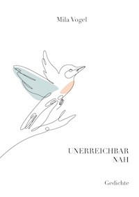 Unerreichbar nah - Mila Vogel - E-Book