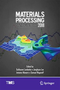 Materials Processing Fundamentals 2018 -  - E-Book