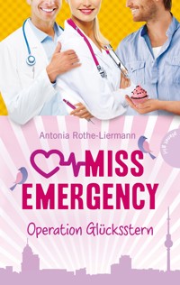 Miss Emergency 4: Operation Glücksstern - Antonia Rothe-Liermann - E-Book