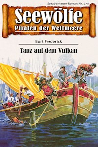 Seewölfe - Piraten der Weltmeere 579 - Burt Frederick - E-Book