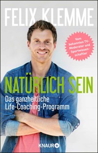 Natürlich sein - Felix Klemme - E-Book