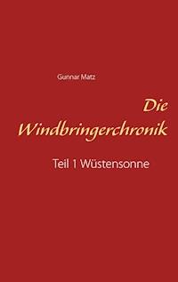 Die Windbringerchronik - Gunnar Matz - E-Book