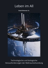 Leben im All - Scott Brenner Jr. - E-Book
