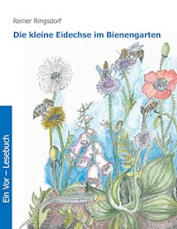 Die kleine Eidechse im Bienengarten - Reiner Ringsdorf - E-Book