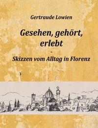 Gesehen, gehört, erlebt - Gertraude Lowien - E-Book