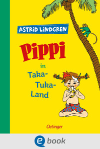Pippi Langstrumpf 3. Pippi in Taka-Tuka-Land - Astrid Lindgren - E-Book