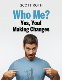Who me? Yes, you! - Scott Roth - E-Book