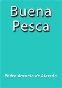 Buena pesca - Pedro Antonio de Alarcón - E-Book