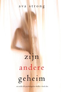 Zijn Andere Geheim (Een Stella Fall Psychologische Thriller—Boek Drie) - Ava Strong - E-Book