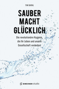 Sauber macht glücklich - Tim Baral - E-Book
