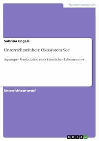 Unterrichtseinheit: Ökosystem See - Sabrina Engels - E-Book