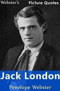 Webster's Jack London Picture Quotes - Penelope Webster - E-Book