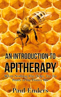 An Introduction To Apitherapy - Paul Enders - E-Book