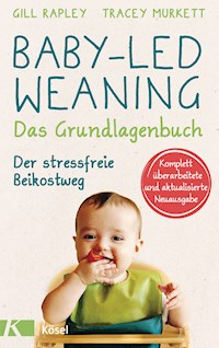 Baby-led Weaning - Das Grundlagenbuch - Gill Rapley - E-Book
