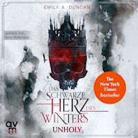 Das schwarze Herz des Winters - Unholy - Emily A. Duncan - Hörbuch