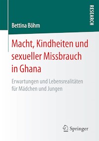 Macht, Kindheiten und sexueller Missbrauch in Ghana - Bettina Böhm - E-Book