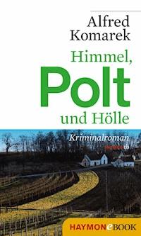Himmel, Polt und Hölle - Alfred Komarek - E-Book